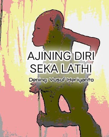 AJINING DIRI SEKA LATHI