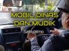 MOBIL DINAS DAN MUDIK