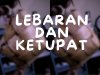 LEBARAN DAN KETUPAT