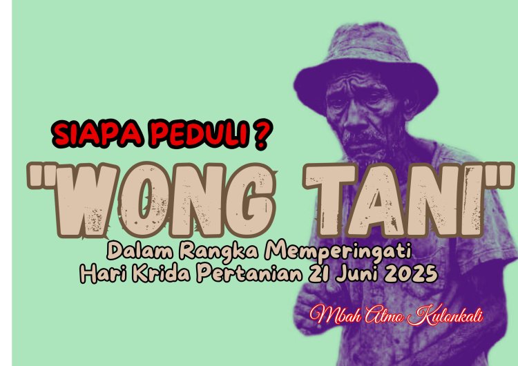 SIAPA PEDULI "WONG TANI"?