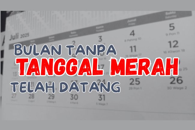 BULAN TANPA TANGGAL MERAH TELAH DATANG